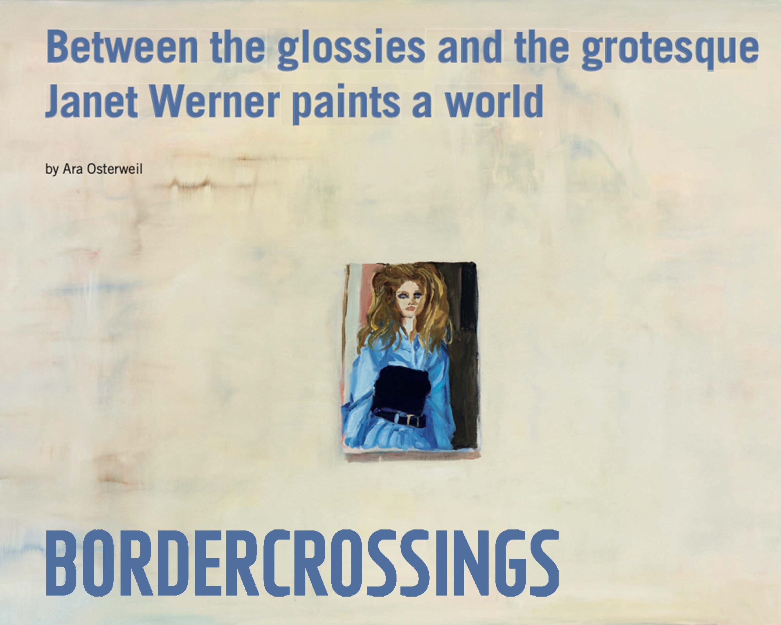 Border Crossings, 2020 | Between the glossies and the grotesque Janet Werner paints a world