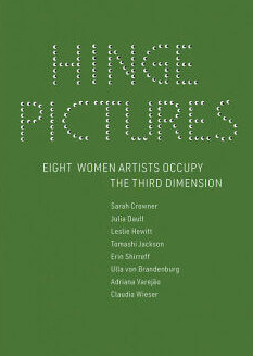 Andersson, Andrea. Hinge Pictures: Eight Women Artists Occupy the Third Dimension. New York: DAP Books